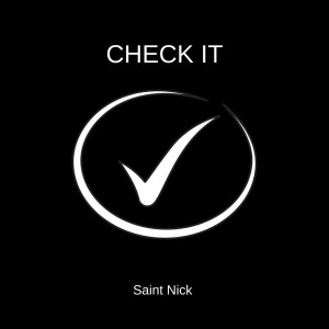 ดาวน์โหลดและฟังเพลง Check It (Explicit) พร้อมเนื้อเพลงจาก Saint Nick