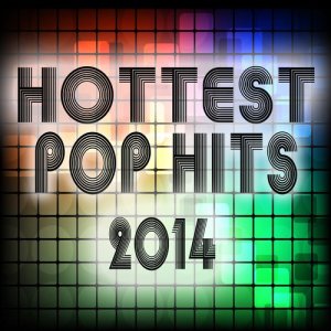 Hottest Pop Hits 2014