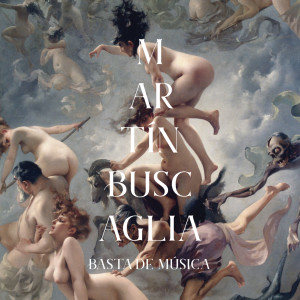 อัลบัม Basta de Música ศิลปิน Martín Buscaglia
