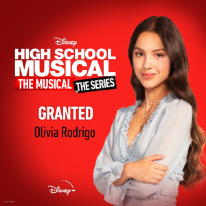 Olivia Rodrigo的專輯Granted (From "High School Musical: The Musical: The Series (Season 2)")