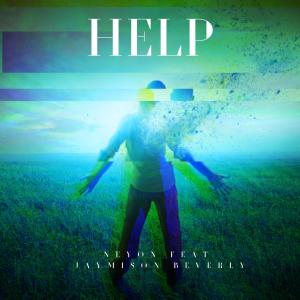 Listen to Help (feat. Jaymison Beverly) song with lyrics from I Am Neyon