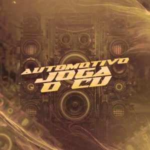 DJ RAMON SP的專輯AUTOMOTIVO JOGA O CU (Explicit)