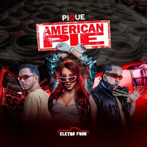 ดาวน์โหลดและฟังเพลง PIQUE AMERICAN PIE (Explicit) พร้อมเนื้อเพลงจาก DANNTZ!