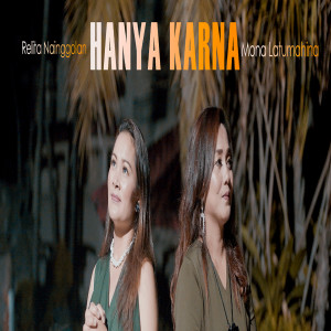 Dengarkan lagu Hanya Karna nyanyian Mona Latumahina dengan lirik