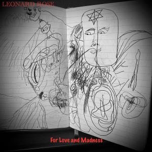 Leonard Rose的專輯For Love and Madness (Explicit)