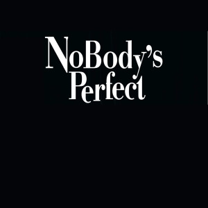 收聽You're Perfect for Me的Nobody's Perfect (Explicit)歌詞歌曲
