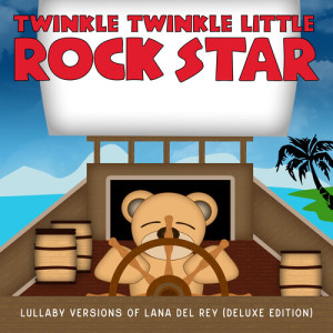 Album Lullaby Versions of Lana Del Rey (Deluxe Edition) [Explicit] from Twinkle Twinkle Little Rock Star