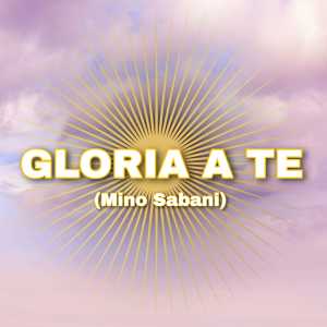 Listen to Gloria A Te song with lyrics from Mino Sabani