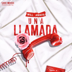 ดาวน์โหลดและฟังเพลง Una Llamada พร้อมเนื้อเพลงจาก Will Amaya