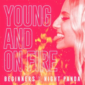 Dengarkan Young And On Fire lagu dari BEGINNERS dengan lirik