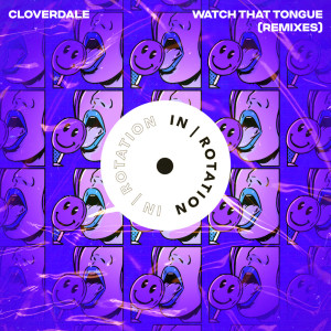 Cloverdale的专辑Watch That Tongue (Remixes)