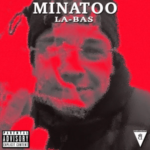 ดาวน์โหลดและฟังเพลง la bas (Explicit) พร้อมเนื้อเพลงจาก Minatoo