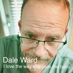 อัลบัม I love the way she calls me baby ศิลปิน Dale Ward