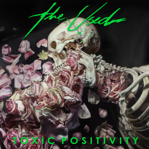 อัลบัม Toxic Positivity (Explicit) ศิลปิน The Used