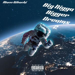 Macc Hibachi的專輯Big Nigga Bigger Dreams 2 (Explicit)