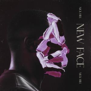 ดาวน์โหลดและฟังเพลง New Face (Explicit) พร้อมเนื้อเพลงจาก Nick Hill