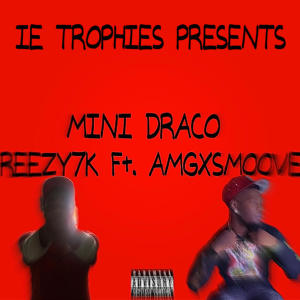 REEZY7K的專輯Mini Draco (feat. AMGSmoove) [Explicit]