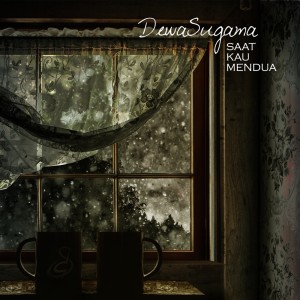 Listen to Saat Kau Mendua song with lyrics from Dewa Sugama