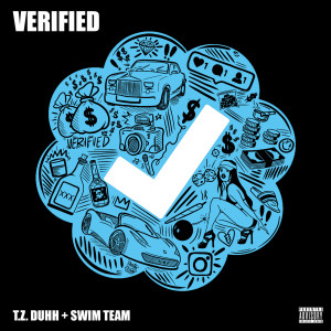 Listen to Verified (Explicit) song with lyrics from T.Z. Duhh
