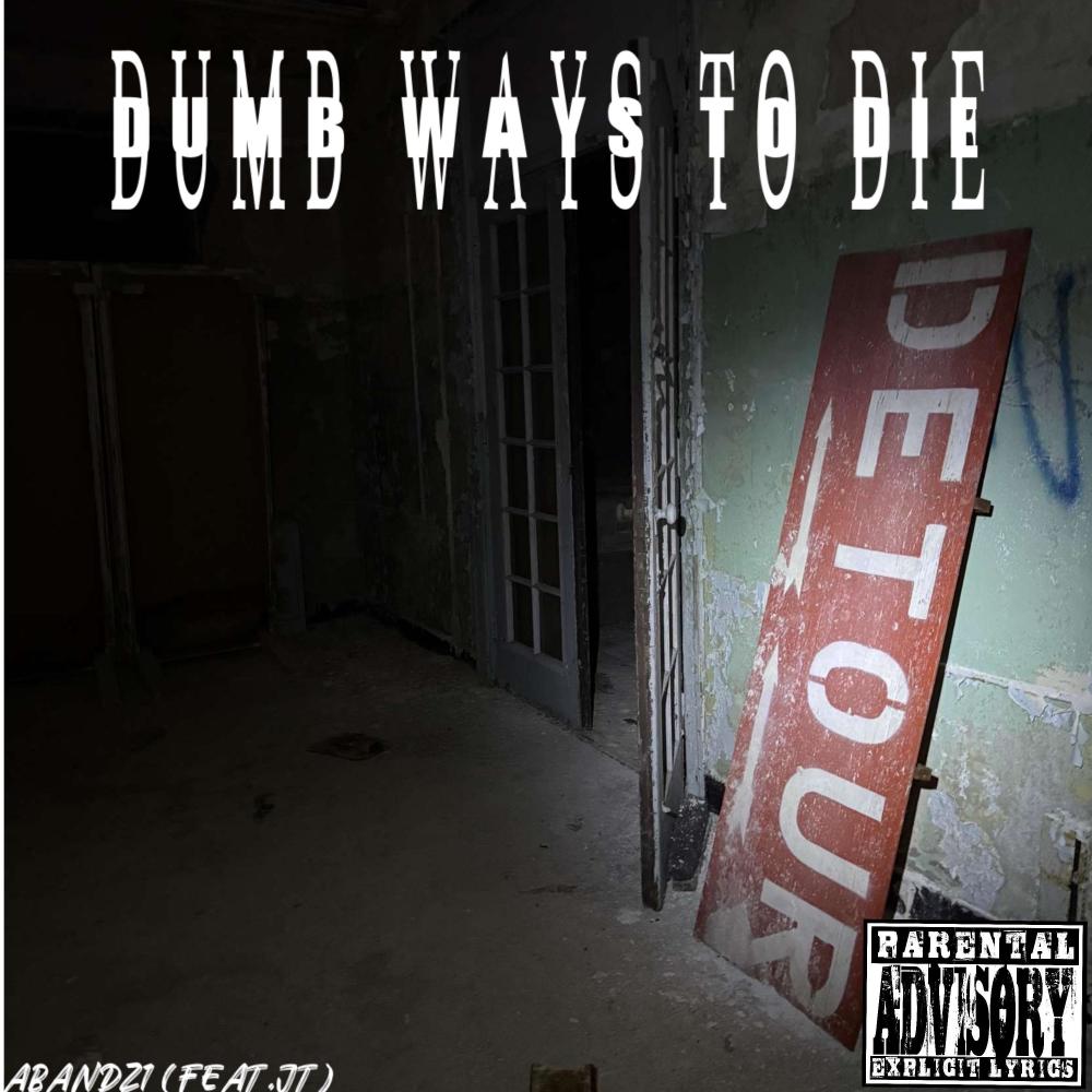 DUMB WAYS TO DIE (feat. JAY T) (Explicit)