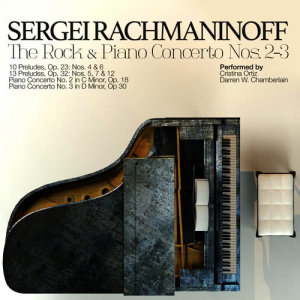 Darren W. Chamberlain的專輯Sergei Rachmaninoff: The Rock & Piano Concerto Nos. 2-3