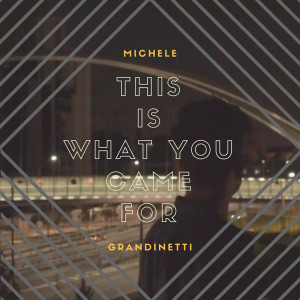 ดาวน์โหลดและฟังเพลง This Is What You Came For พร้อมเนื้อเพลงจาก Michele Grandinetti