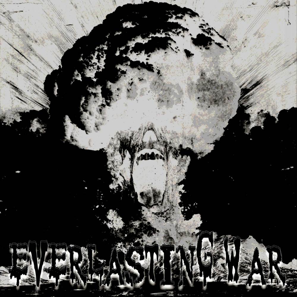 EVERLASTING WAR (Explicit)