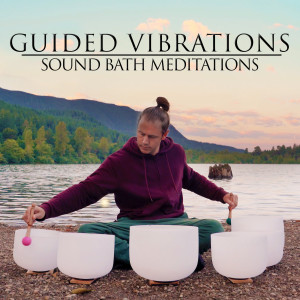 Album Guided Vibrations Sound Bath Meditations from Healing Vibrations