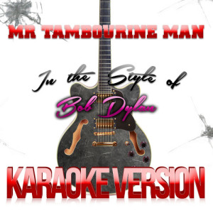 收聽Karaoke - Ameritz的Mr Tambourine Man (In the Style of Bob Dylan) [Karaoke Version] (Karaoke Version)歌詞歌曲