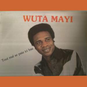 Wuta Mayi的專輯Tout mal se paie ici bas