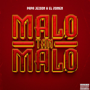 Album Malo Tan Malo (Explicit) from Papá Jeison