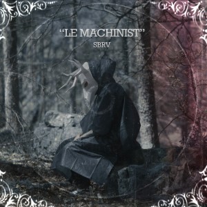 ดาวน์โหลดและฟังเพลง "Le Machinist" (Explicit) พร้อมเนื้อเพลงจาก SBRV