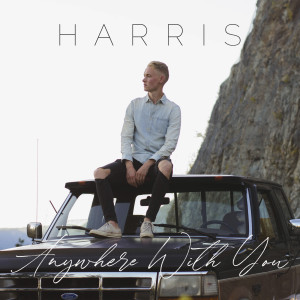 ดาวน์โหลดและฟังเพลง Anywhere With You พร้อมเนื้อเพลงจาก Harris