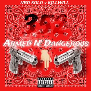 NBD Solo的專輯Armed N' Dangerous (feat. KILLWILL) (Explicit)