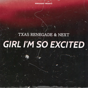 Album Girl I'm so Excited (Explicit) from TXAS Renegade