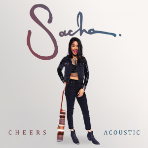 Listen to Cheers (Acoustic Version) song with lyrics from Sacha
