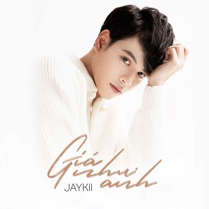 Dengarkan Gia Nhu Anh lagu dari Jaykii dengan lirik