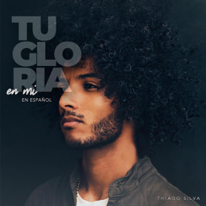 Dengarkan Tu Gloria En Mí lagu dari Thiago Silva dengan lirik