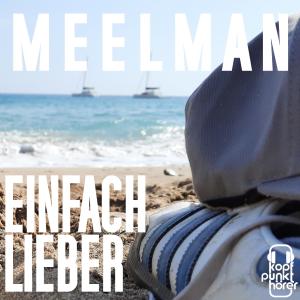 收听Meelman的Einfach lieber歌词歌曲