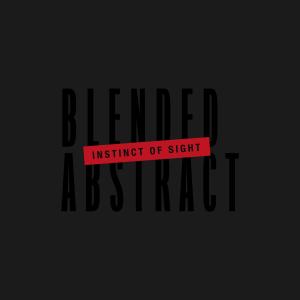 Instinct of Sight的專輯Blended Abstract (Explicit)
