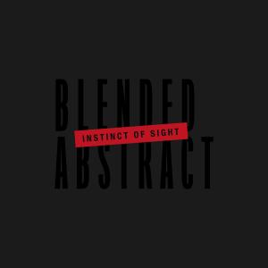 收聽Instinct of Sight的Blended Abstract (Explicit)歌詞歌曲