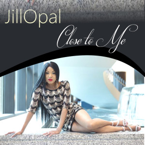 Dengarkan Close to Me lagu dari Jill Opal dengan lirik