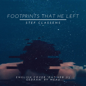 Listen to Footprints That He Left (English Cover) song with lyrics from Stef Classens