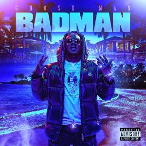 ดาวน์โหลดและฟังเพลง Badman พร้อมเนื้อเพลงจาก Ghosh Man