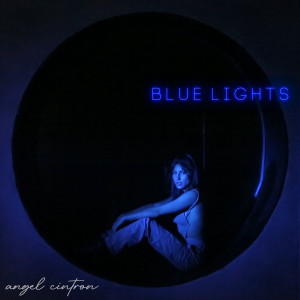 Album Blue Lights (Explicit) from Angel Cintron