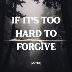 Album if it's too hard to forgive oleh Skylite