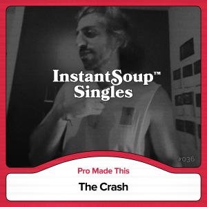 收聽Instant Soup的The Crash (feat. Pro Made This)歌詞歌曲