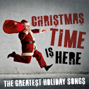 Various Artists的專輯Christmas Time Is Here: The Greatest Holiday Songs