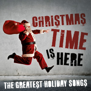 群星的專輯Christmas Time Is Here: The Greatest Holiday Songs