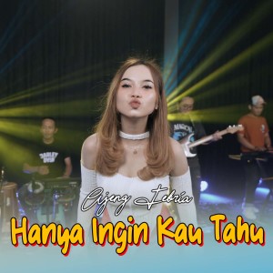 Dengarkan Hanya Ingin Kau Tahu lagu dari Ajeng Febria dengan lirik